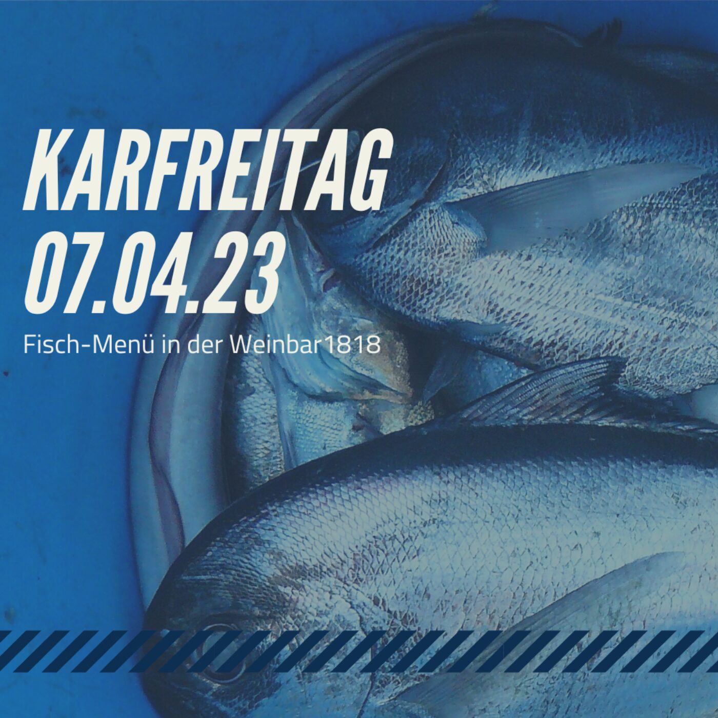 Karfreitag Fischmenü in der Weinbar1818"